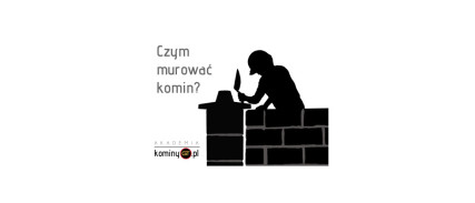 Czym wymurować komin systemowy