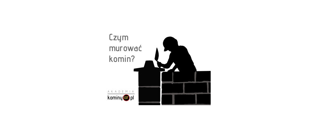Czym wymurować komin systemowy
